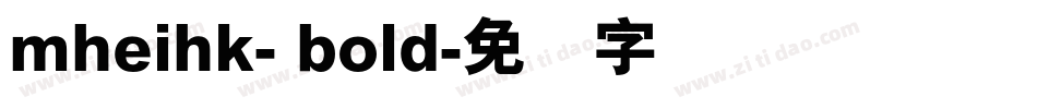 mheihk- bold字体转换